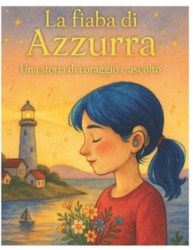 La fiaba di Azzurra: Una storia di coraggio e ascolto