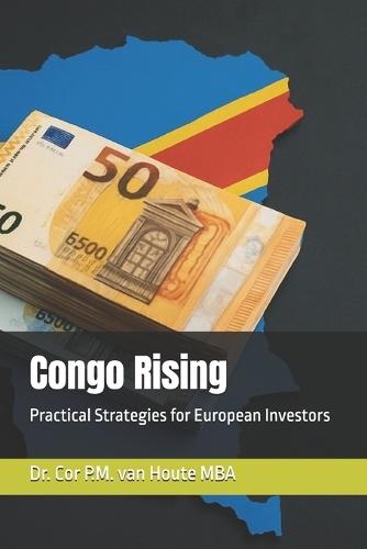 Congo Rising: Practical Strategies for European Investors