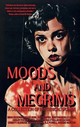 Moods and Megrims: A Collection of Hysterical Women