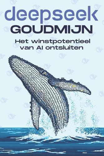 Deepseek Goudmijn: Het winstpotentieel van AI ontsluiten