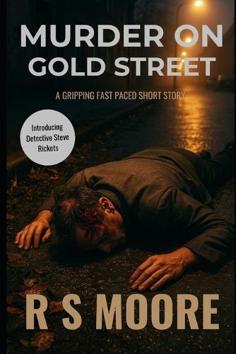 Murder On Gold Street: Every street has secrets. Gold Street has murder.