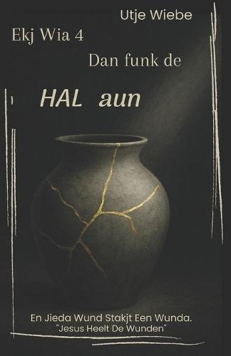Ekj wia 4 Dan funk de Hal aun. En Jieda Wund Stakjt Een Wunda.: ""Jesus Heelt De Wunden""