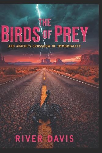 The Birds of Prey: And Apache's Crossbow of Immortality