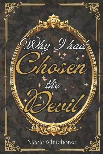 Why I Had Chosen The Devil