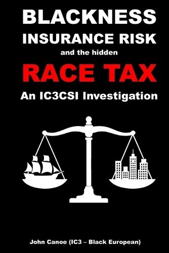 Blackness, Insurance Risk, and the Hidden Race Tax: An IC3CSI Investigation