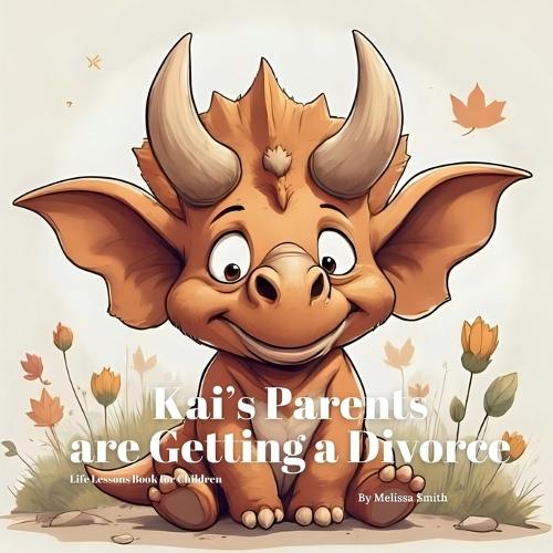 Kai's Parents are Getting a Divorce: A Comforting Children's Book About Divorce, Separation and Family Change