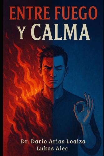 Entre Fuego y Calma