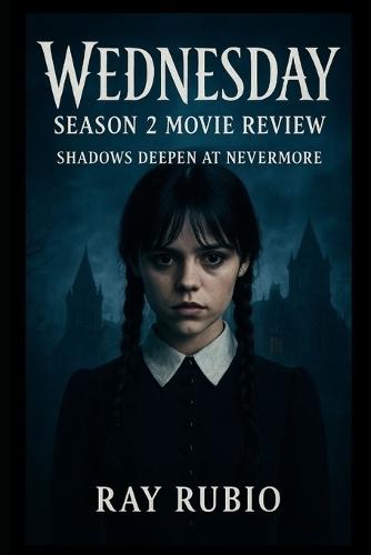 Wednesday Season 2 movie review: Shadows Deepen at Nevermore