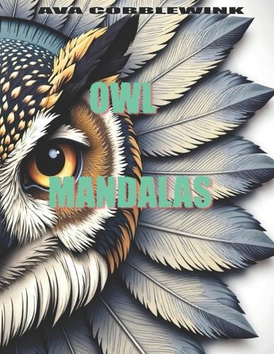 Owl Mandalas: Eulen Mandalas - Kreative Entspannung & Achtsamkeit - Relaxing Stress Relief for Adults