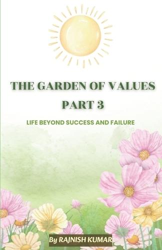 The Garden of Values - Part 3: life beyond success and failure