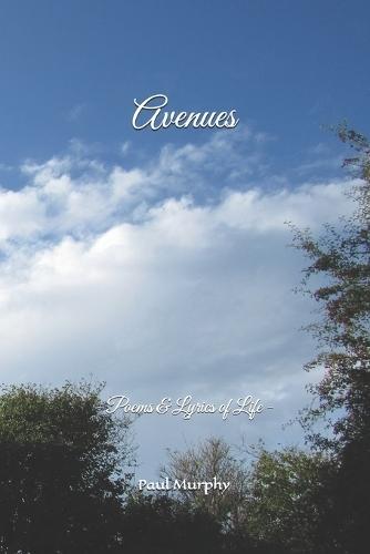 Avenues: - Poems & Lyrics of Life -