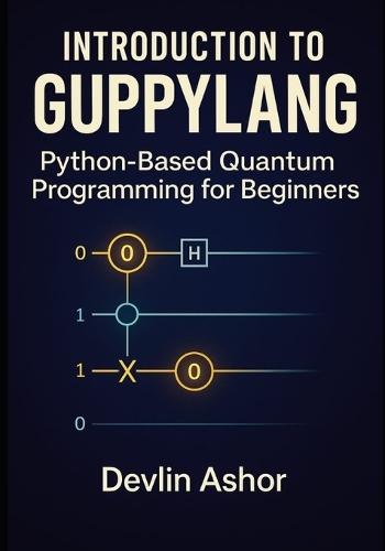 Introduction to Guppylang: Python-Based Quantum Programming for Beginners