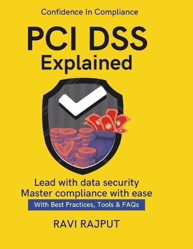 PCI DSS Explained: Ensuring Payment Compliance PCI DSS for Enterprises Protecting Financial Data Compliance & Trust Building customer trust compliance Future ready payment security From Stan