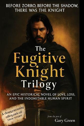 The Fugitive Knight Trilogy: all three novels combined into one epic romance adventure