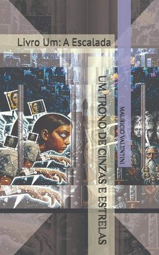 Um Trono de Cinzas E Estrelas: Livro Um: A Escalada