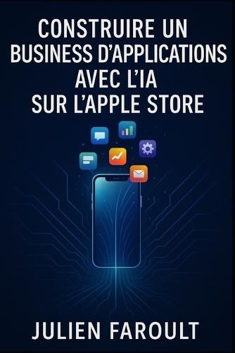 Construire un business d'applications avec l'IA sur l'Apple Store