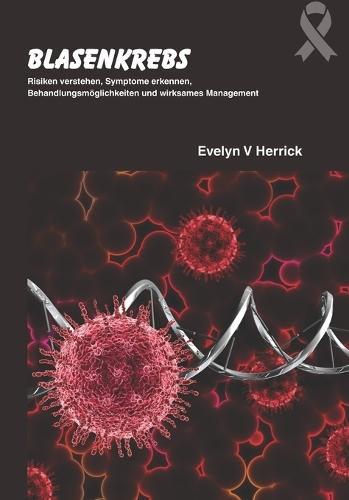 Blasenkrebs: Risiken verstehen, Symptome erkennen, Behandlungsmöglichkeiten und wirksames Management