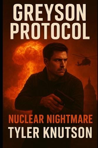 Greyson Protocol: Nuclear Nightmare