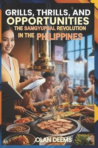 Grills, Thrills, and Opportunities: The Samgyupsal Revolution in the Philippines