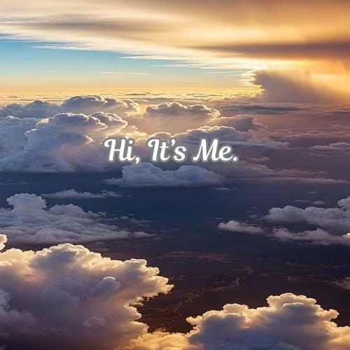 Hi! It's Me.: Messages of Love and Comfort for Those Who Have Lost a Loved One
