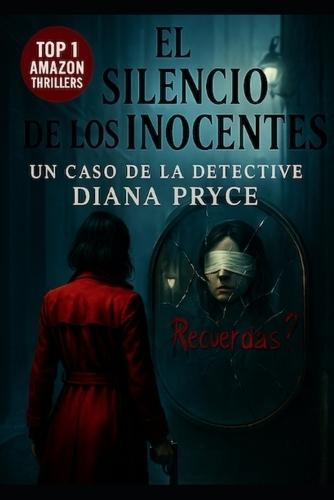 El Silencio de los Inocentes/ Un caso de la detective Diana Pryce