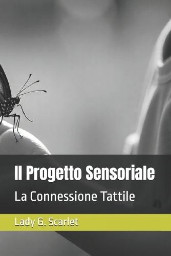Il Progetto Sensoriale: La Connessione Tattile