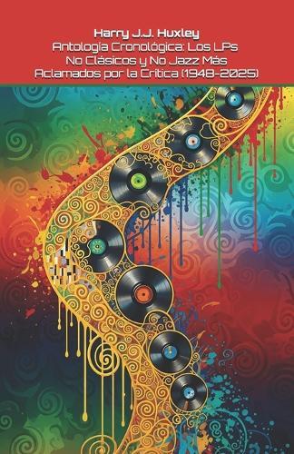 Antología Cronológica: Los LPs No Clásicos y No Jazz Más Aclamados por la Crítica (1948-2025)