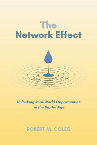 The Network Effect: Unlocking Real-World Opportunities in the Digital Age