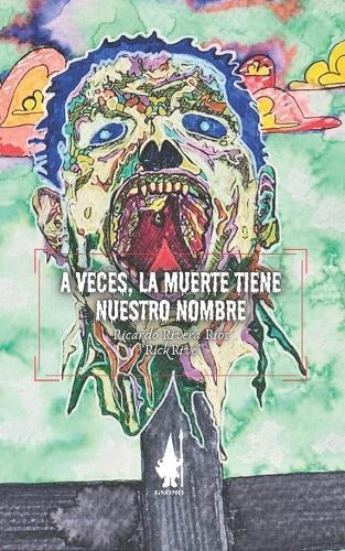 A veces, la Muerte tiene Nuestro Nombre