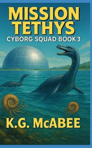 Mission Tethys: Cyborg Squad Book 3