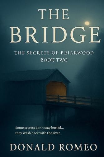 The Bridge: Some secrets don't stay buried-they wash back with the river.