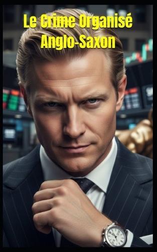 Le Crime Organisé Anglo-Saxon