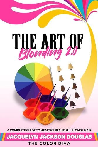 The Art Of Blonding 2.0