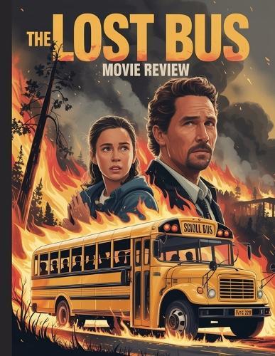 The Lost Bus Movie Review: A Deep Dive into the Film's Cast, Production Drama, and the Romance That Started It All