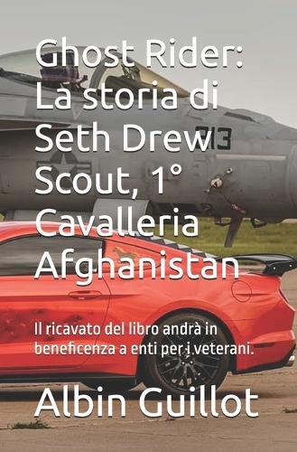 Ghost Rider: La storia di Seth Drew Scout, 1° Cavalleria Afghanistan: Il ricavato del libro andrà in beneficenza a enti per i veterani.