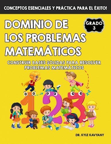 Dominio de los Problemas Matemáticos de 3° Grado: Construir bases sólidas para resolver problemas matemáticos