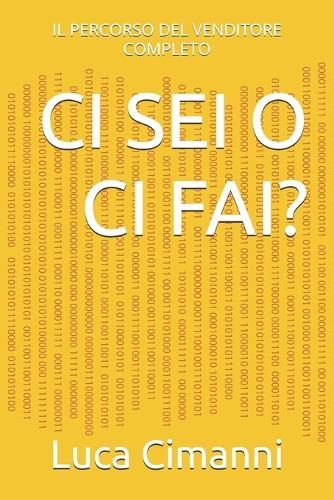CI SEI O CI Fai?: Il Percorso del Venditore Completo