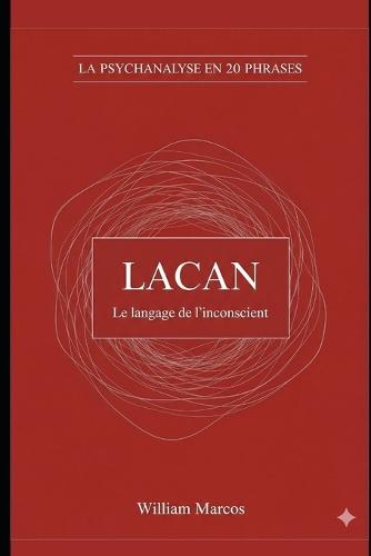 Lacan en 20 phrases: Le langage de l'inconscient