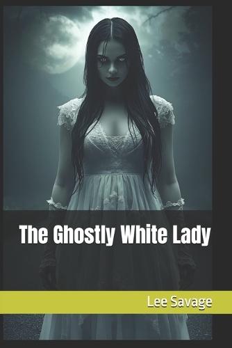 The Ghostly White Lady