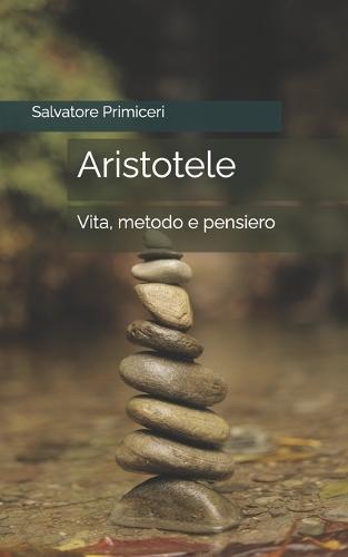 Aristotele: Vita, metodo e pensiero