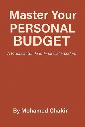 Master Your Personal Budget: A Practical Guide to Financial Freedom