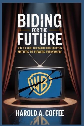 Bidding for the Future: Why the Fight for Warner Bros. Discovery Matters to Viewers Everywhere