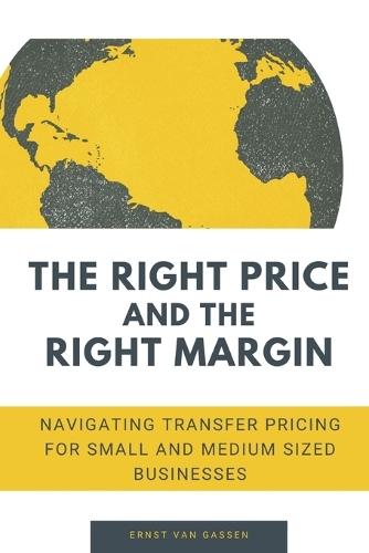 The Right Price and the Right Margin: Navigating transfer pricing for small and medium sized businesses