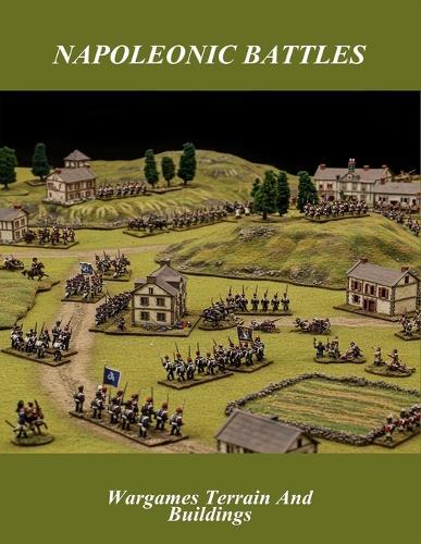 Napoleonic Battles: Wargames Terrain And Buildings