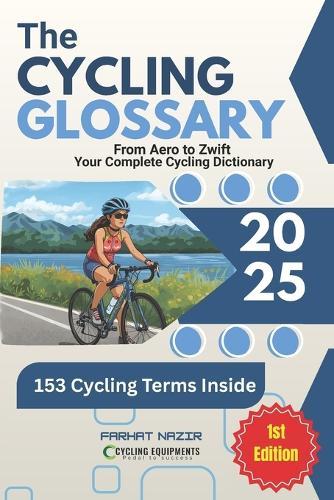 The Cycling Glossary: 153 Essential Cycling Terms Explained - From Road & Mountain to Racing & Tech