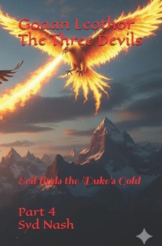 Goran LeoThor, The Three Devils and the Mountains of Duke's Gold: Evil finds the Duke's Gold