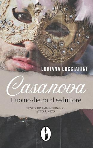 Casanova: L'uomo dietro al seduttore