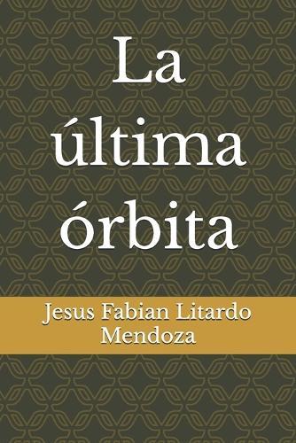 La última órbita