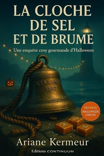 La cloche de sel et de brume: Cosy mystery gourmand où Mina, libraire-salon de thé, suit une piste iodée entre caramel piégé et fausses pistes maritimes.