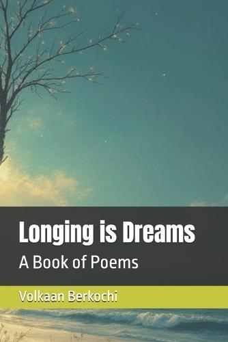 Longing is Dreams: A Book of Poems